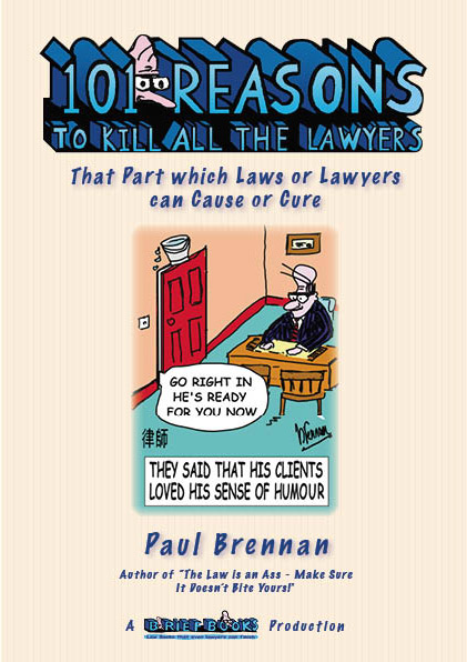 new book 101 Reasons to Kill all the Lawyers by Paul Brennan 